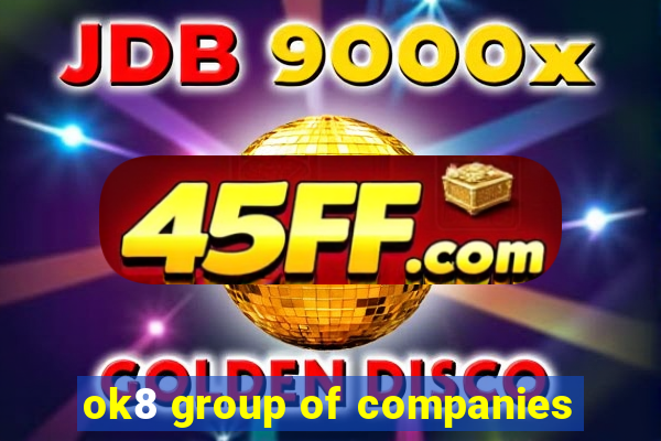 ok8 group of companies